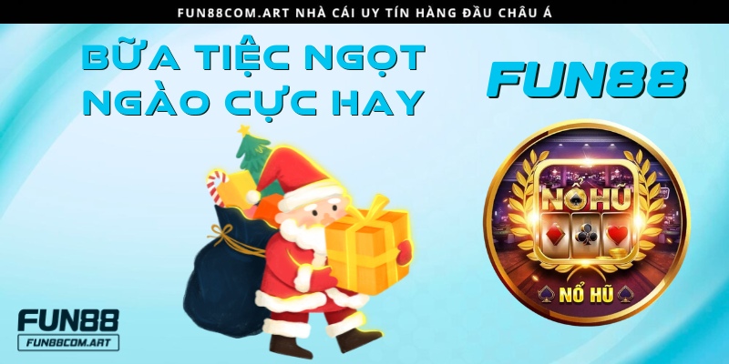 Bữa tiệc ngọt ngào được nhiều người tham gia tại Fun88