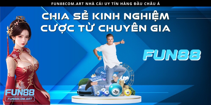 Chia sẻ kinh nghiệm cá cược trực tuyến hiệu quả tại Fun88 vn