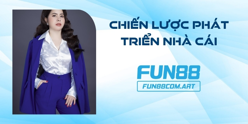 Chiến lược phát triển Fun88 và những thành tựu nổi bật