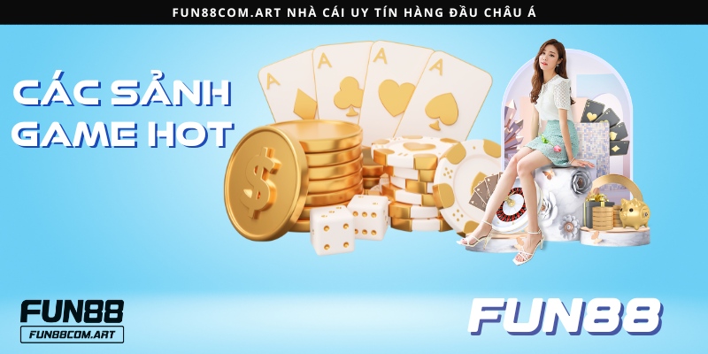 Giới thiệu sảnh game Fun88 casino 