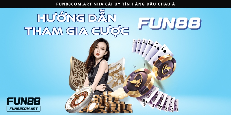 Hướng dẫn cách tham gia cá cược casino tại Fun88