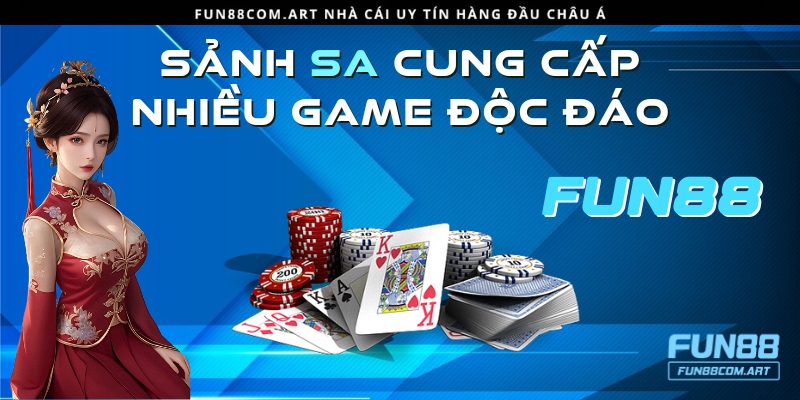 Sảnh SA cung cấp nhiều sản phẩm đánh bài thú vị, độc đáo