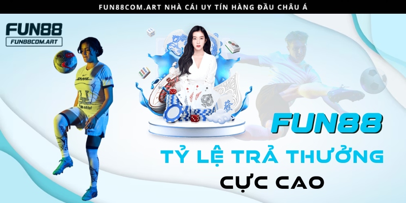 Hệ thống cung cấp tỷ lệ trả thưởng hấp dẫn cho thành viên Fun88