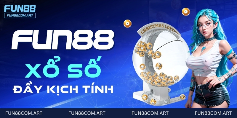 Đặt cược xổ số tại Fun88 để đổi đời ngay