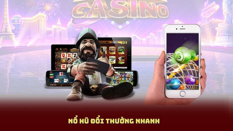 Nổ Hũ Đổi Thưởng Nhanh – Săn Jackpot, Rút Thưởng Trong 5 Phút